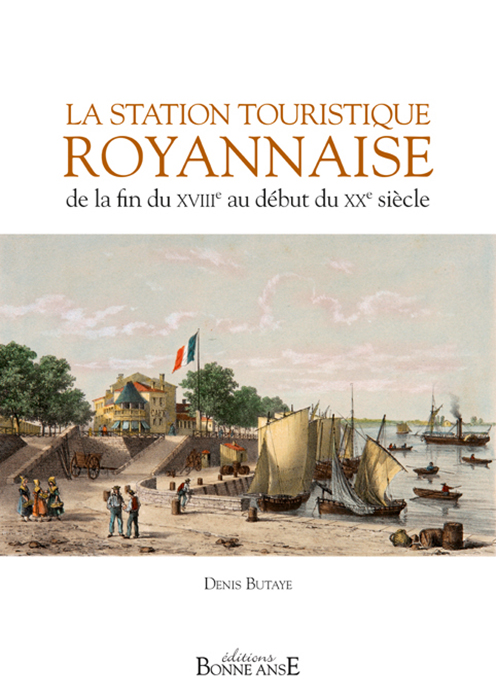 La station touristique royannaise de la fin du XVIIIe au début du XXe siècle