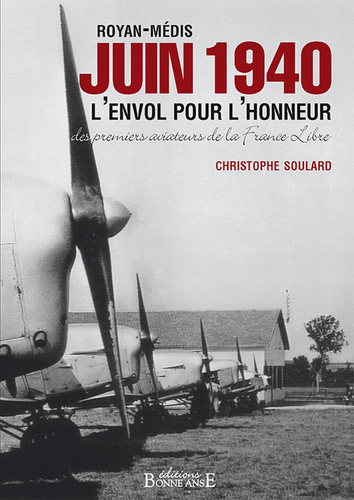 Royan-Médis Juin 1940, L'envol pour l'honneur des premiers aviateurs de la France Libre