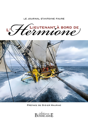 Le Journal d'Antoine Faure Lieutenant à bord de l'Hermione